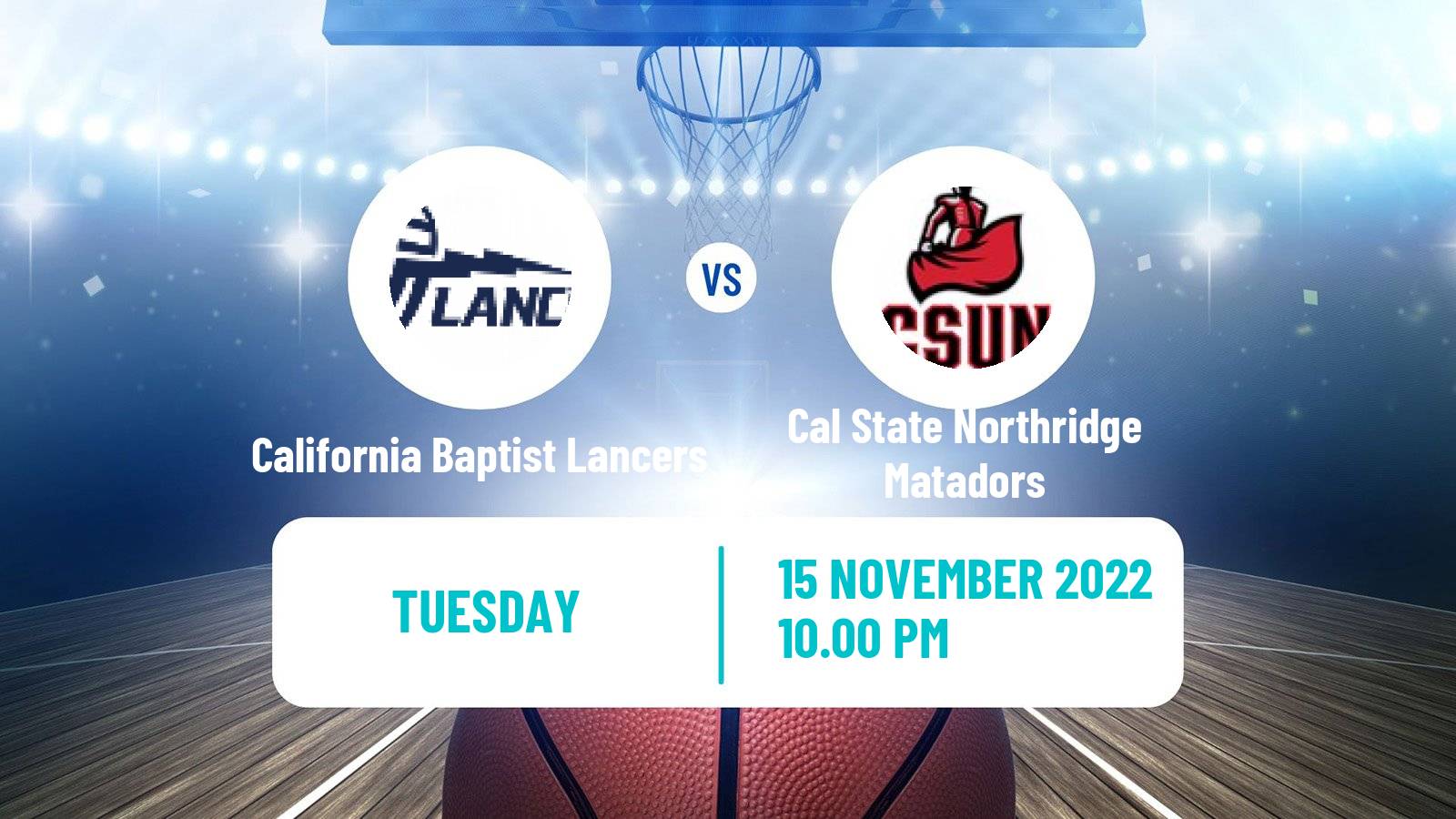 Basketball NCAA College Basketball California Baptist Lancers - Cal State Northridge Matadors