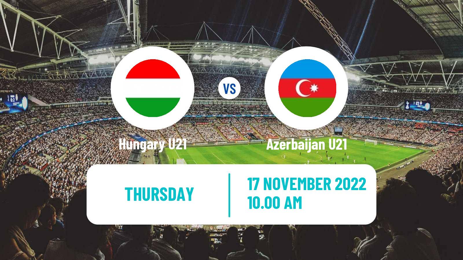 Soccer Friendly Hungary U21 - Azerbaijan U21