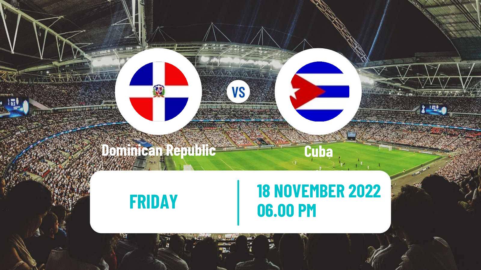 Soccer Friendly Dominican Republic - Cuba