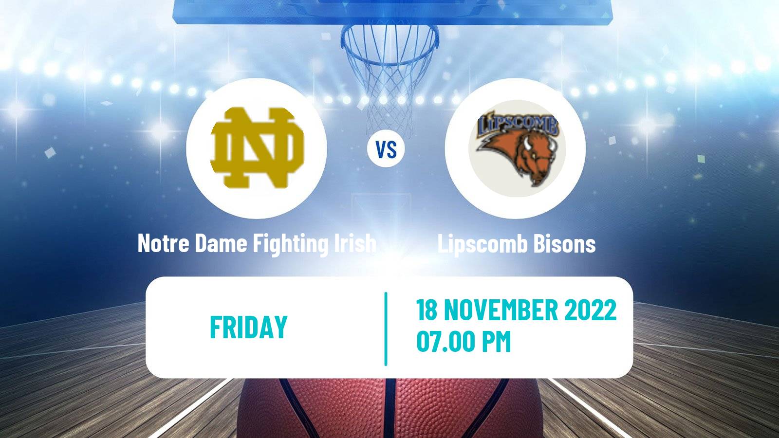 Basketball NCAA College Basketball Notre Dame Fighting Irish - Lipscomb Bisons