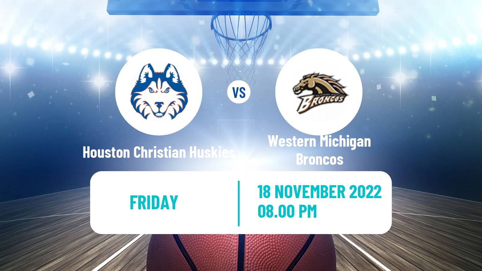 Basketball NCAA College Basketball Houston Christian Huskies - Western Michigan Broncos