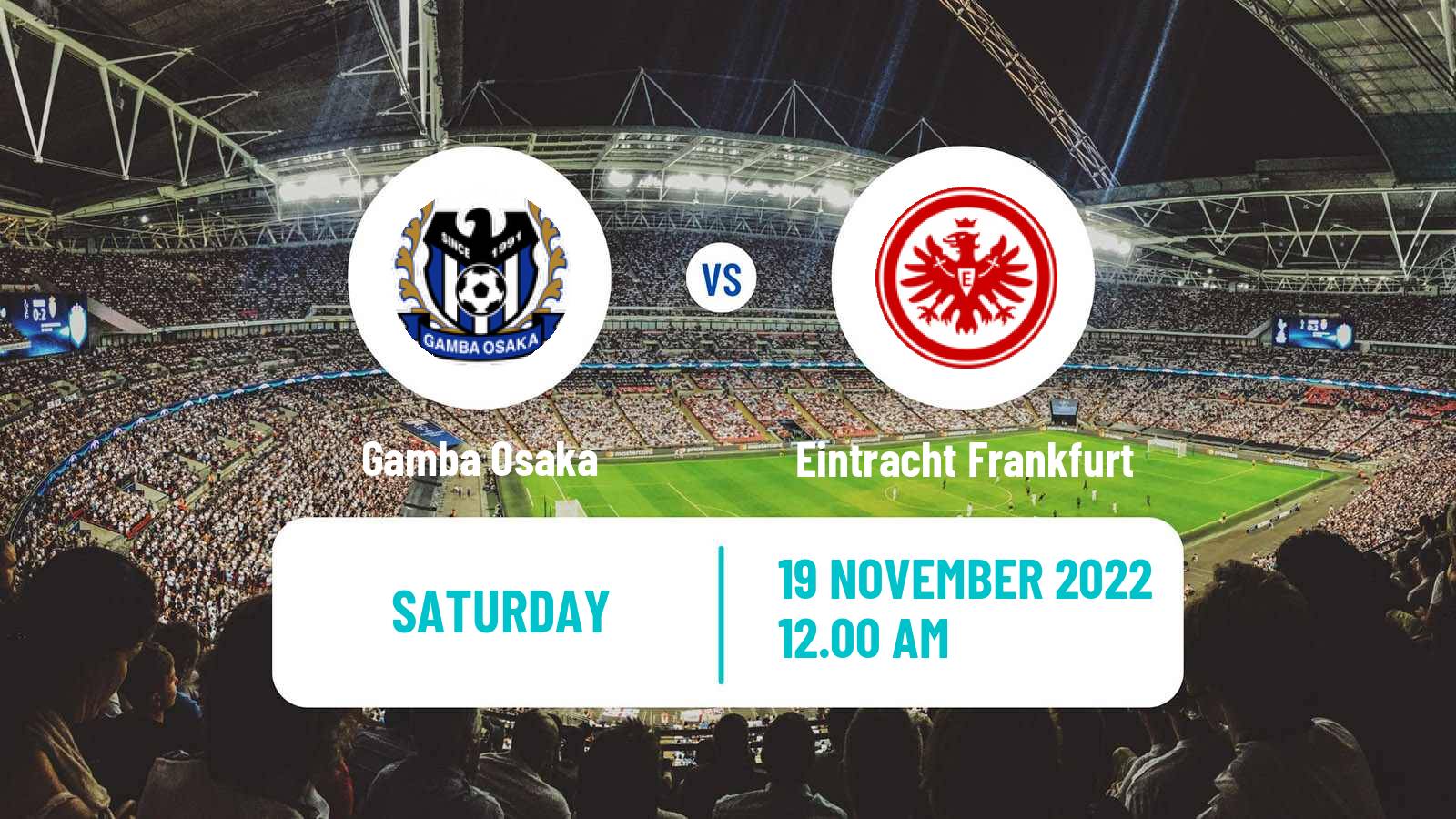 Soccer Club Friendly Gamba Osaka - Eintracht Frankfurt