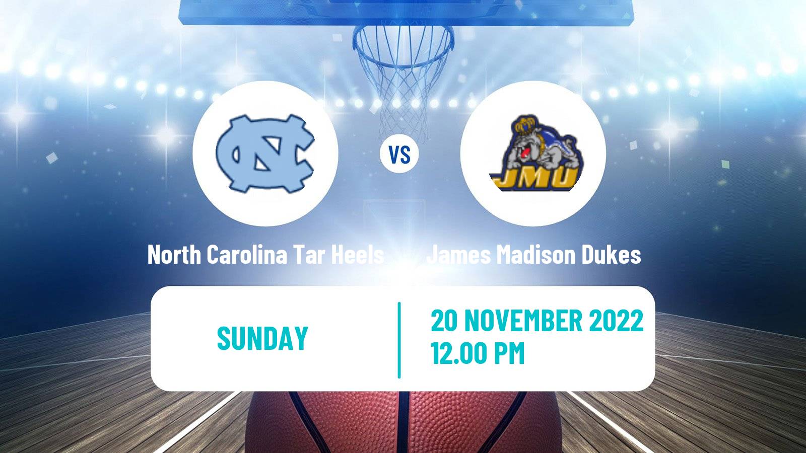 Basketball NCAA College Basketball North Carolina Tar Heels - James Madison Dukes