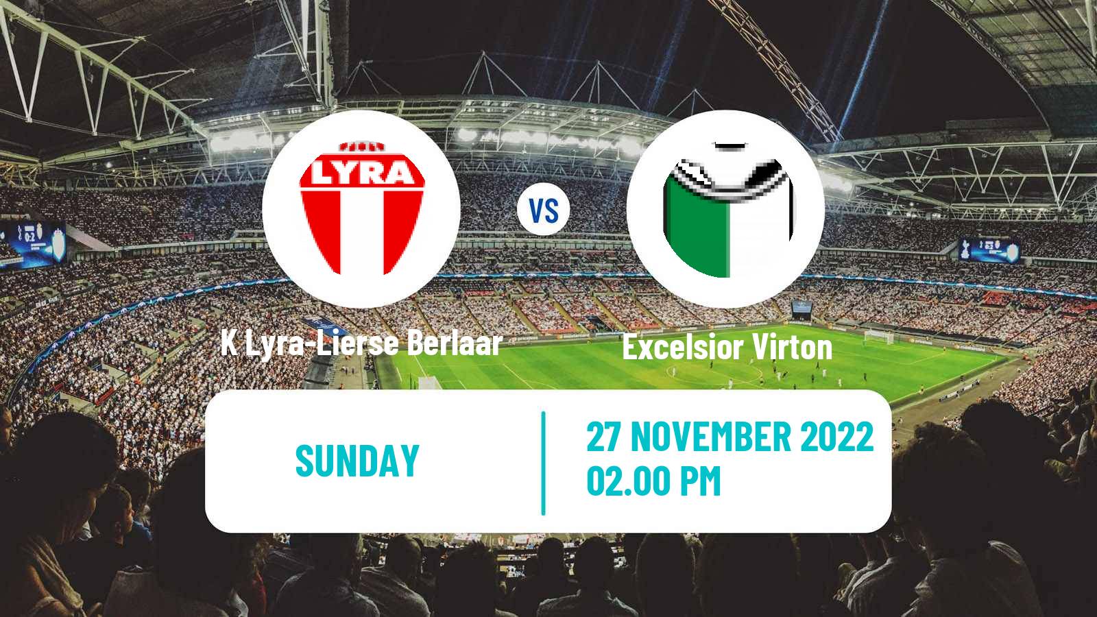 Soccer Belgian Сhallenger Pro League K Lyra-Lierse Berlaar - Excelsior Virton