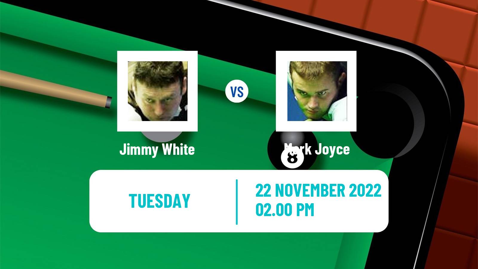 Snooker Snooker Jimmy White - Mark Joyce