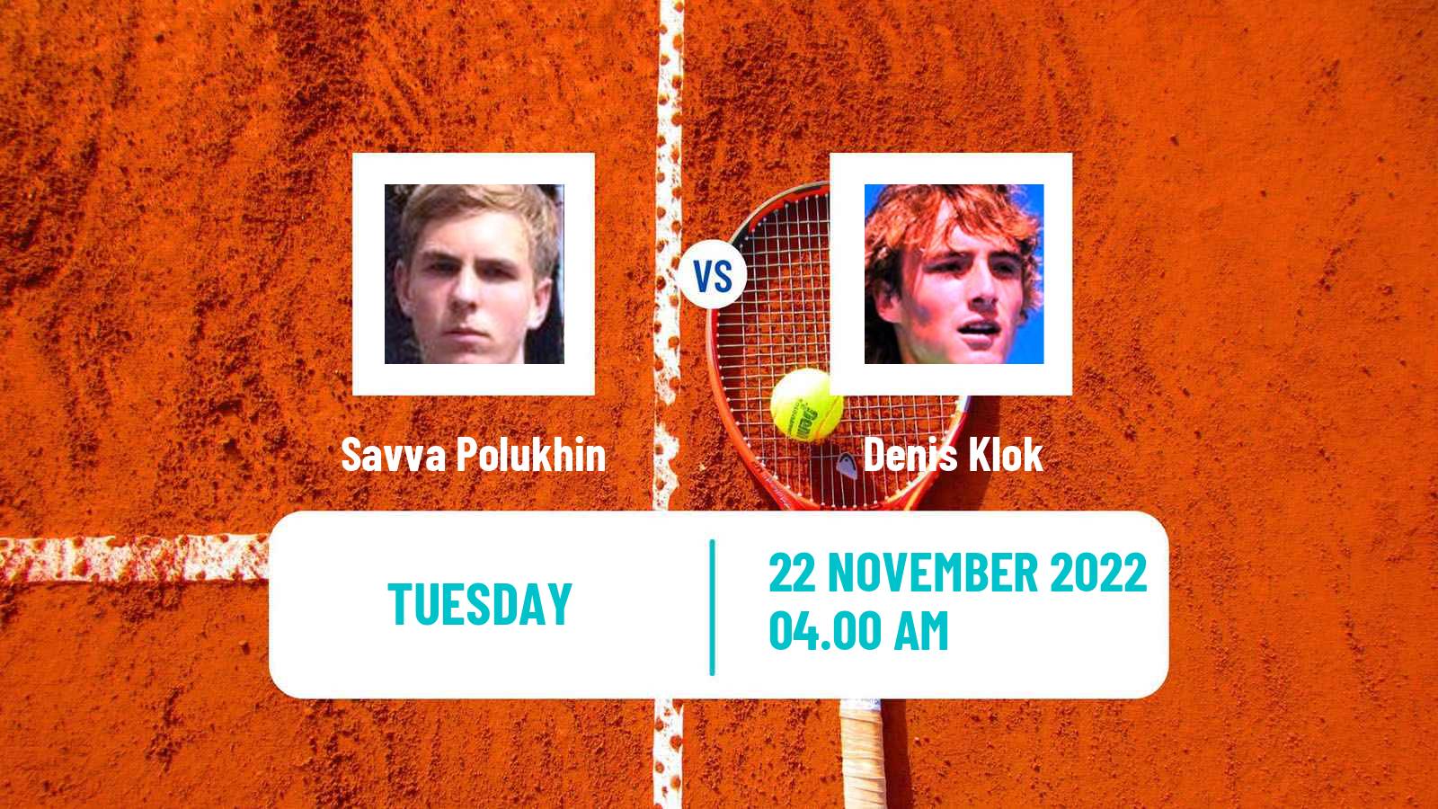 Tennis ITF Tournaments Savva Polukhin - Denis Klok