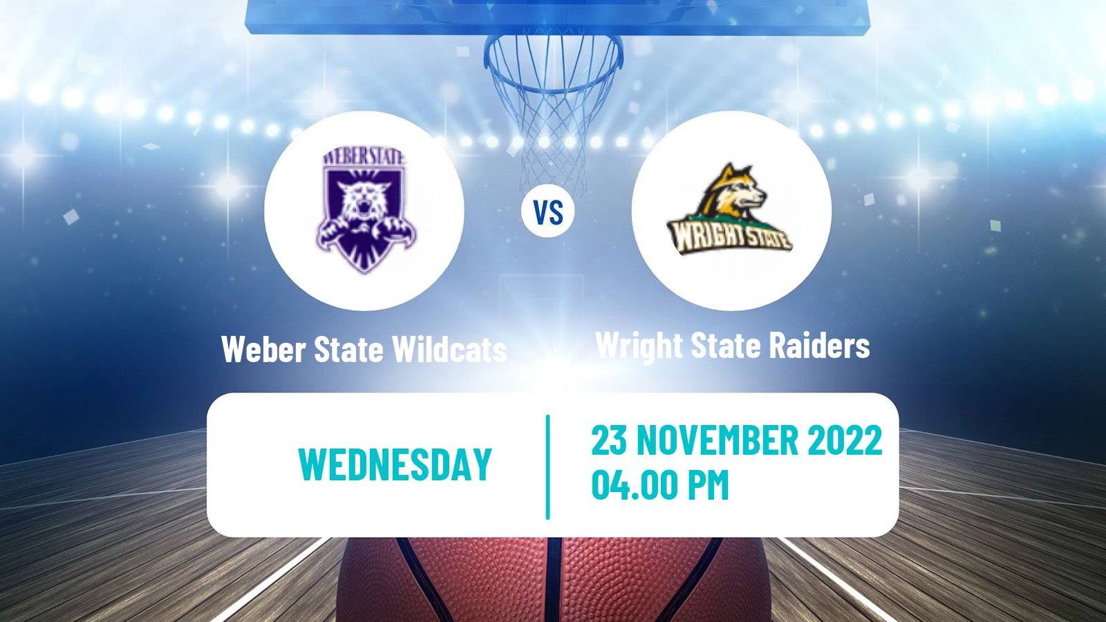 Basketball NCAA College Basketball Weber State Wildcats - Wright State Raiders