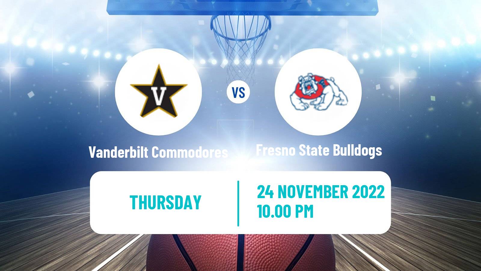 Basketball NCAA College Basketball Vanderbilt Commodores - Fresno State Bulldogs