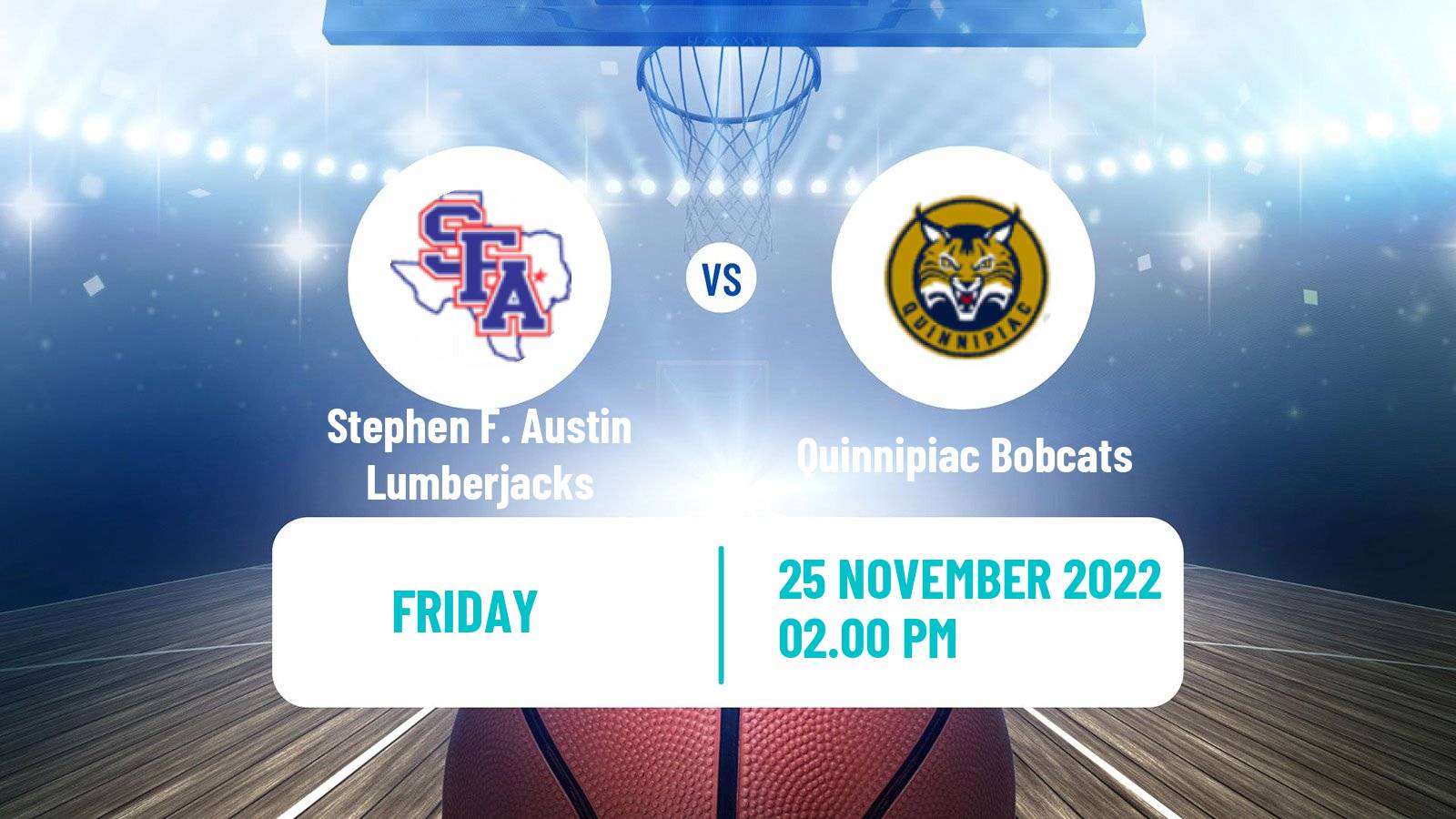 Basketball NCAA College Basketball Stephen F. Austin Lumberjacks - Quinnipiac Bobcats