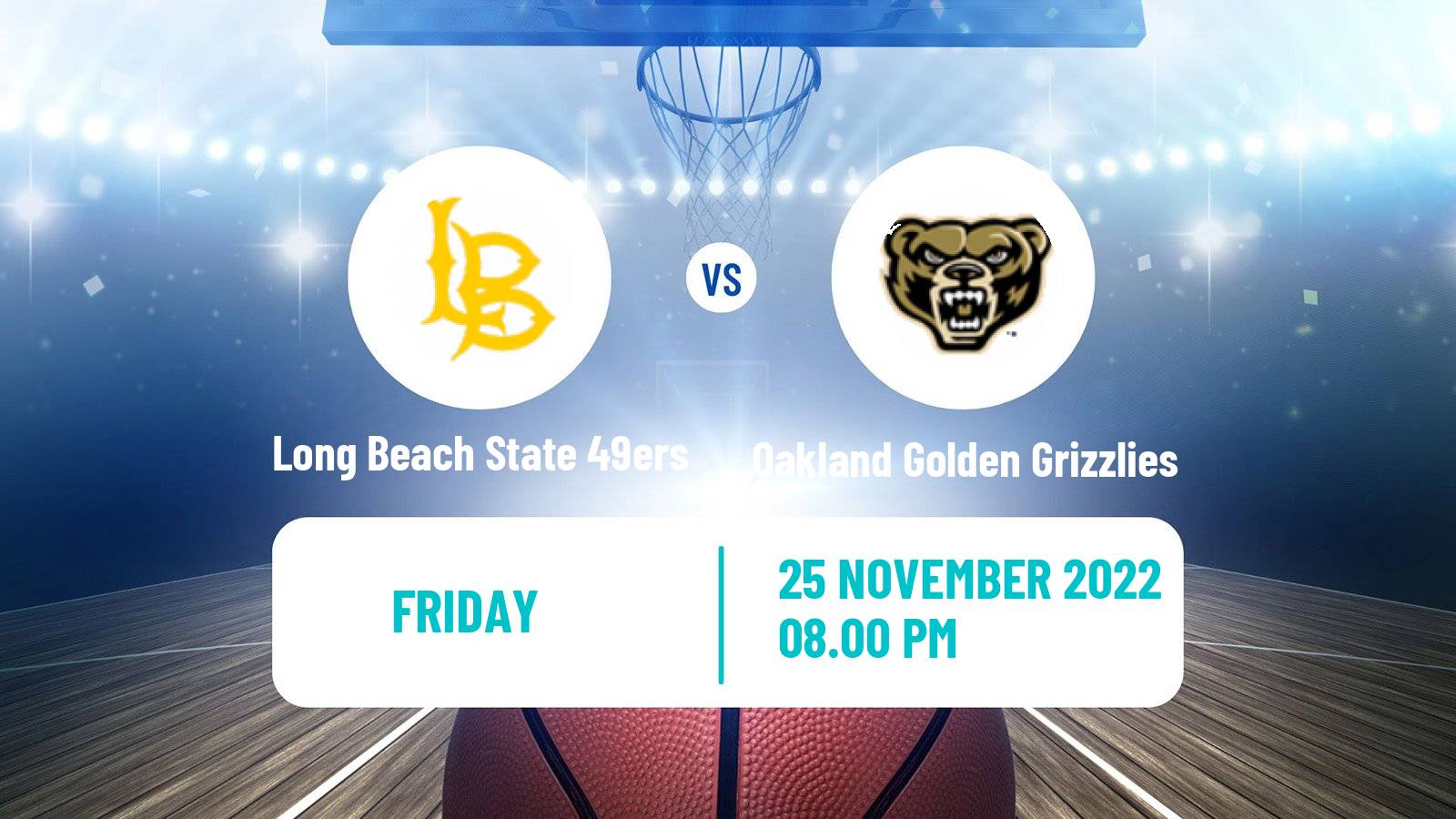 Basketball NCAA College Basketball Long Beach State 49ers - Oakland Golden Grizzlies