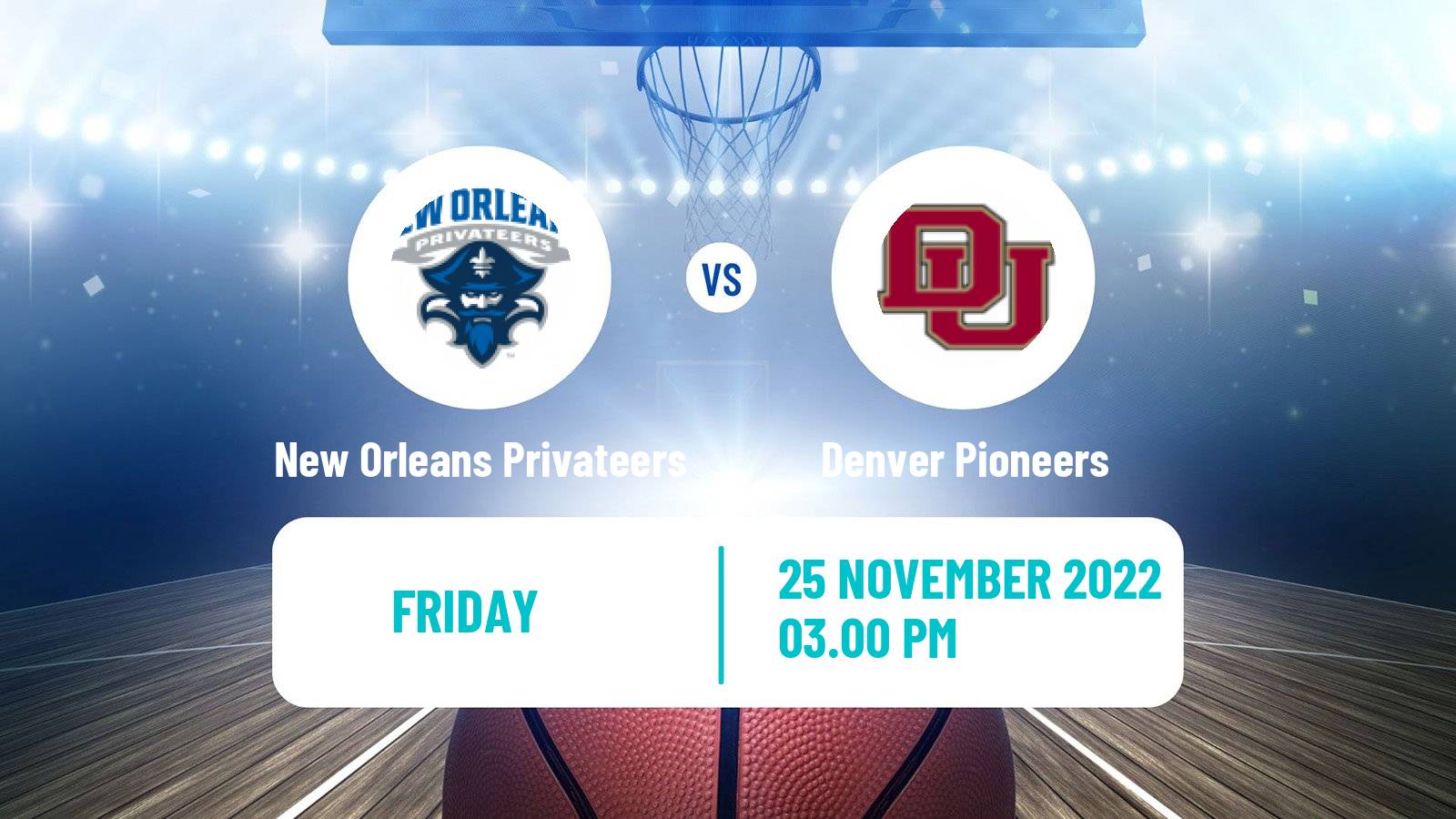 Basketball NCAA College Basketball New Orleans Privateers - Denver Pioneers