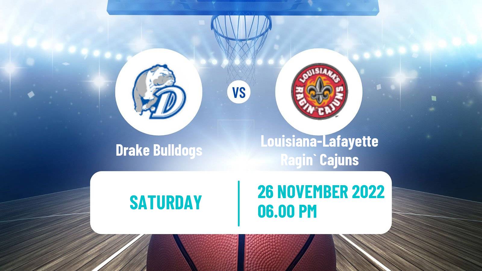 Basketball NCAA College Basketball Drake Bulldogs - Louisiana-Lafayette Ragin` Cajuns