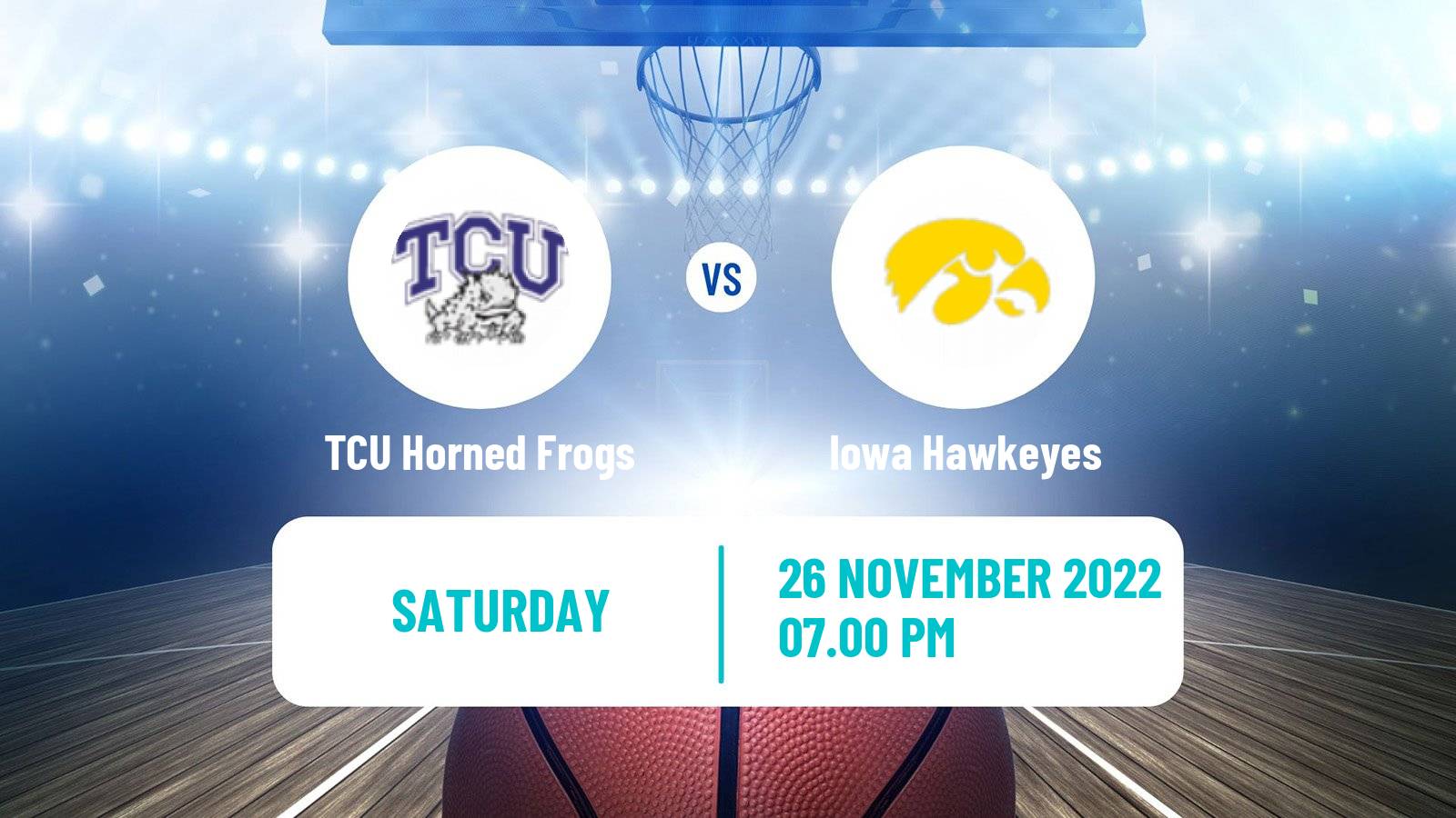 Basketball NCAA College Basketball TCU Horned Frogs - Iowa Hawkeyes