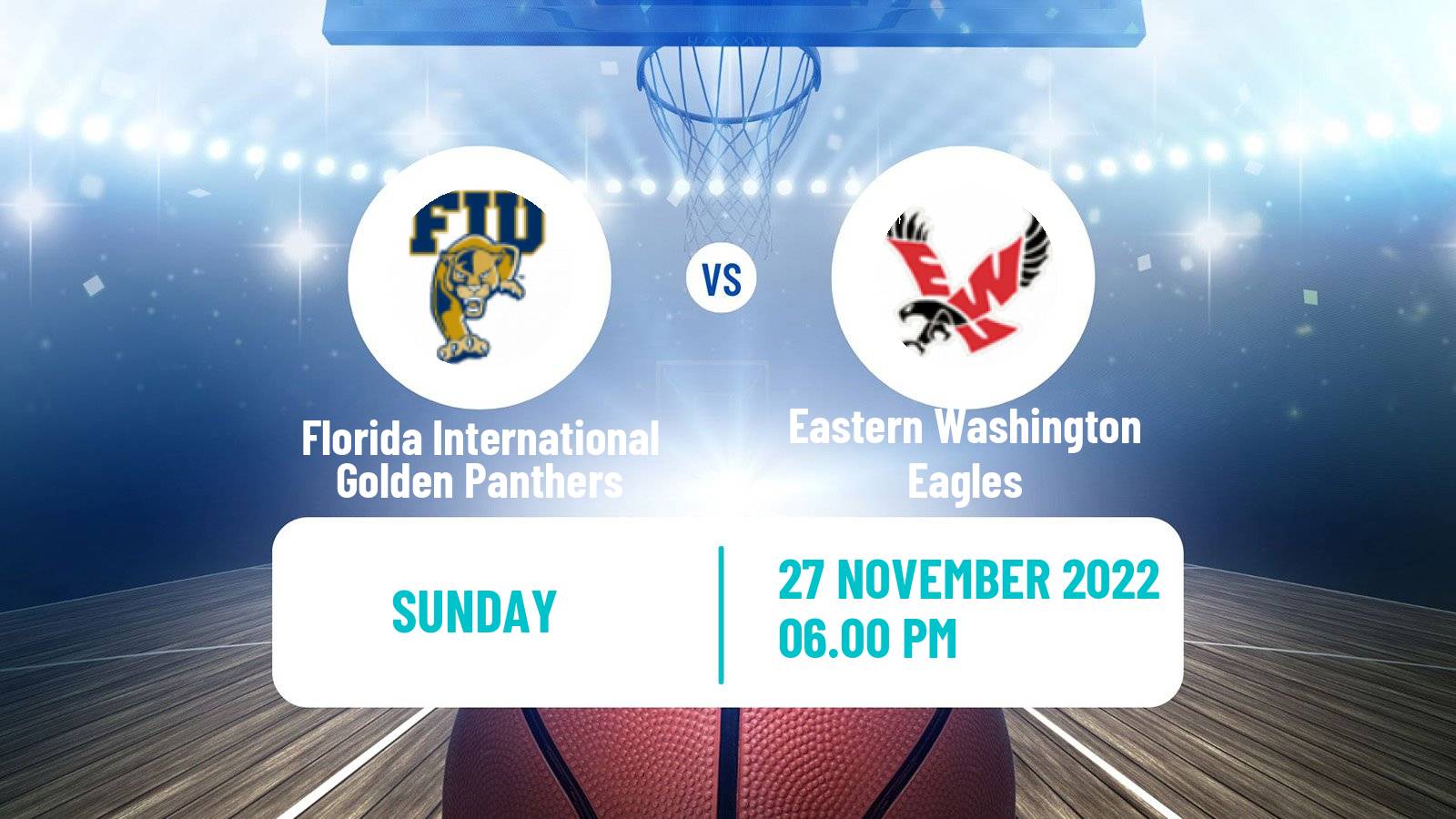 Basketball NCAA College Basketball Florida International Golden Panthers - Eastern Washington Eagles