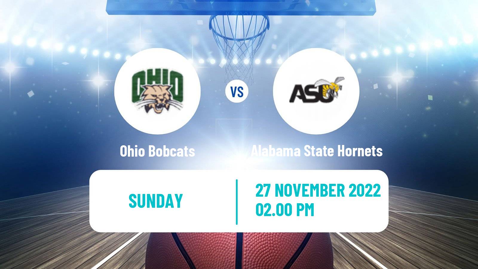 Basketball NCAA College Basketball Ohio Bobcats - Alabama State Hornets