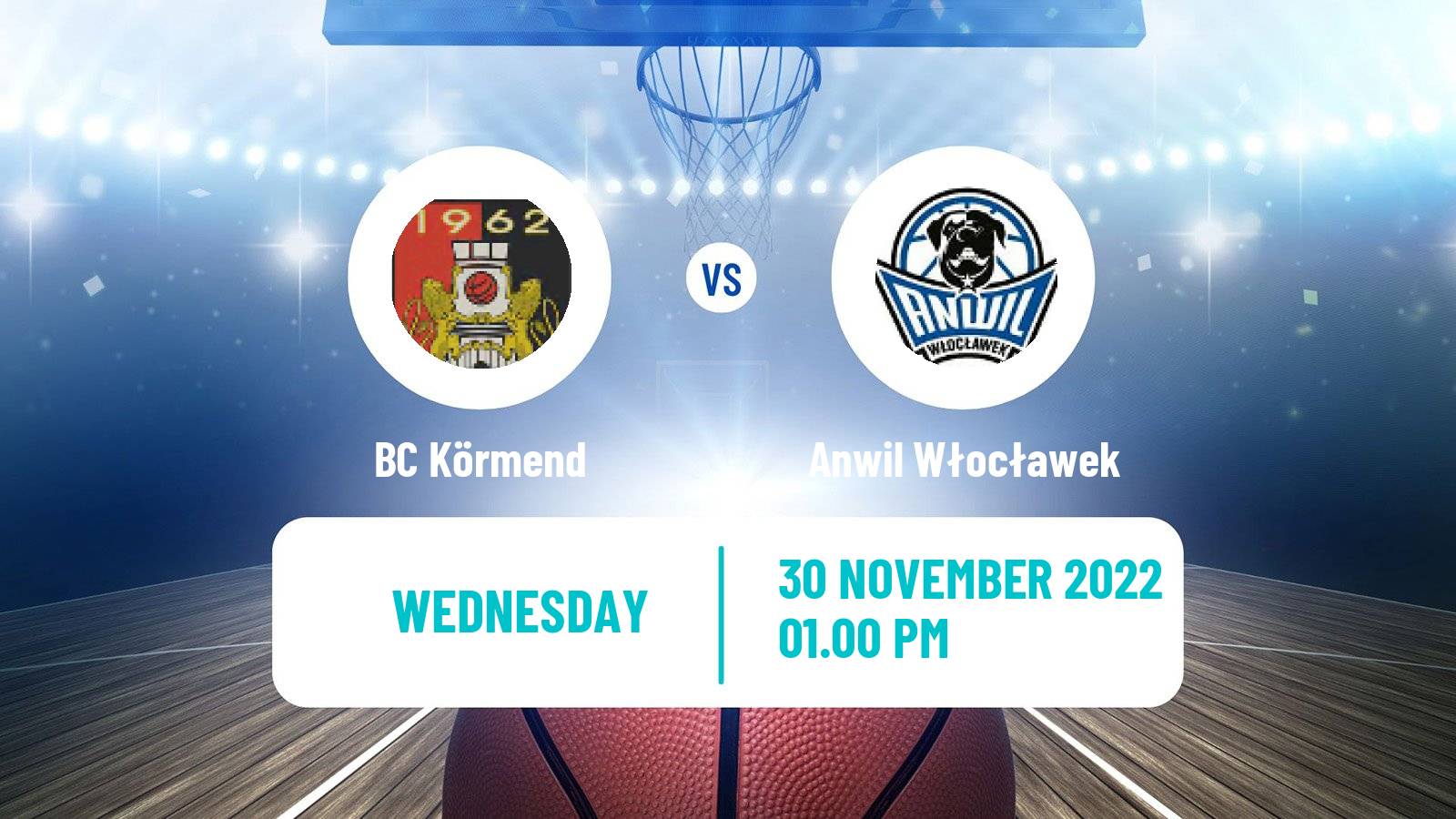 Basketball FIBA Europe Cup BC Körmend - Anwil Włocławek