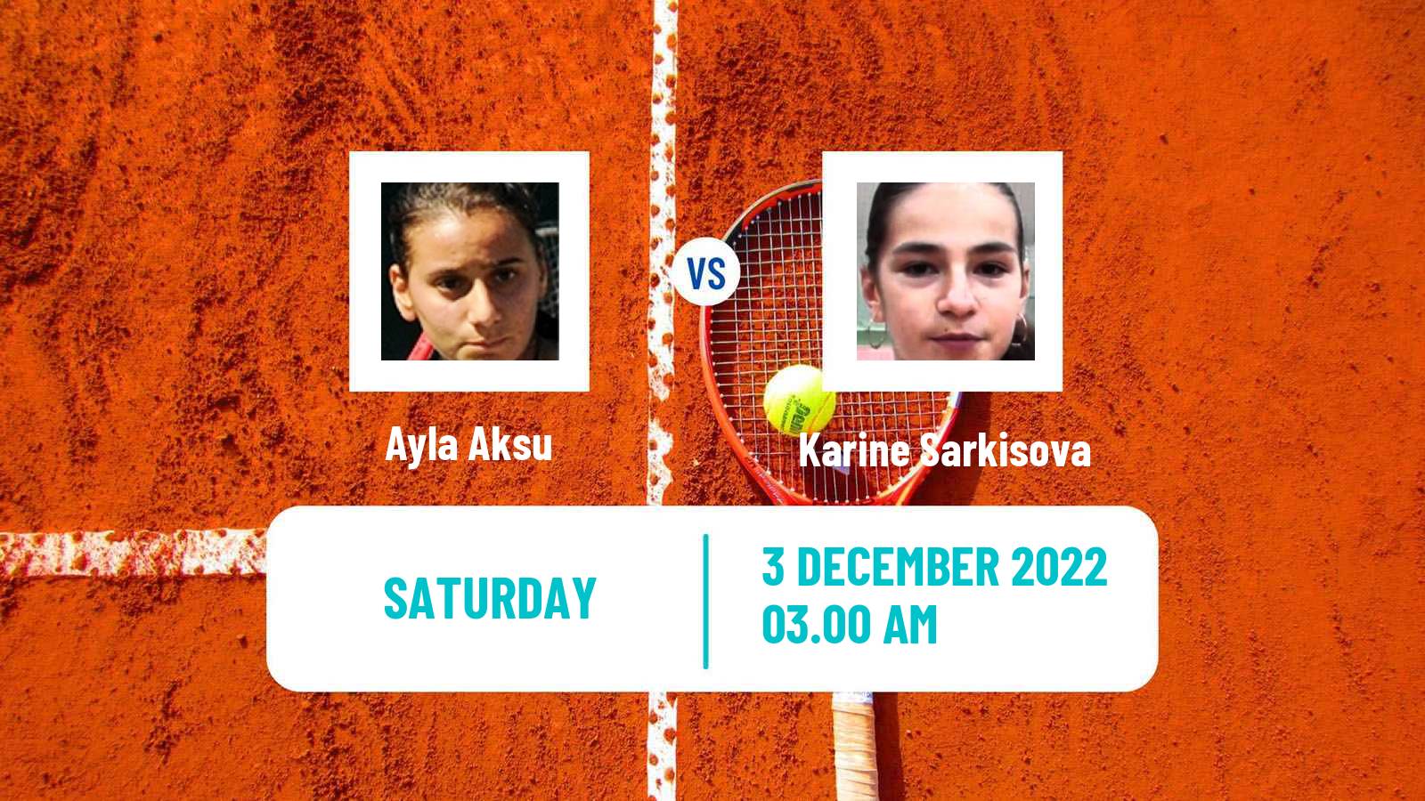 Tennis ITF Tournaments Ayla Aksu - Karine Sarkisova