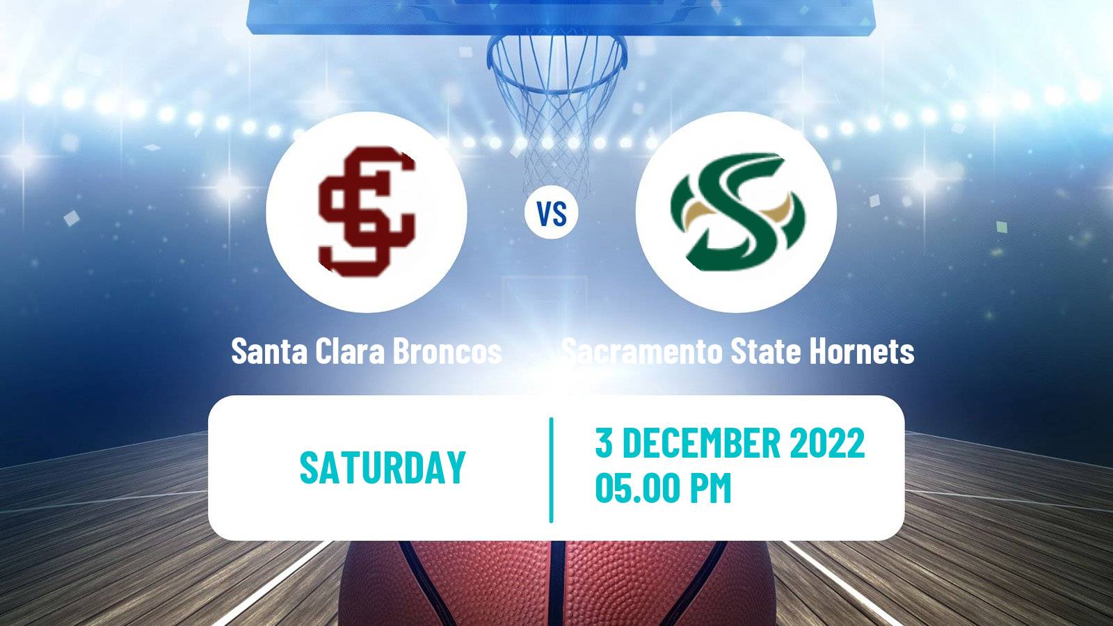 Basketball NCAA College Basketball Santa Clara Broncos - Sacramento State Hornets