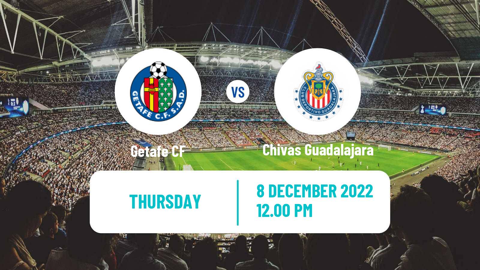 Soccer Club Friendly Getafe - Chivas Guadalajara