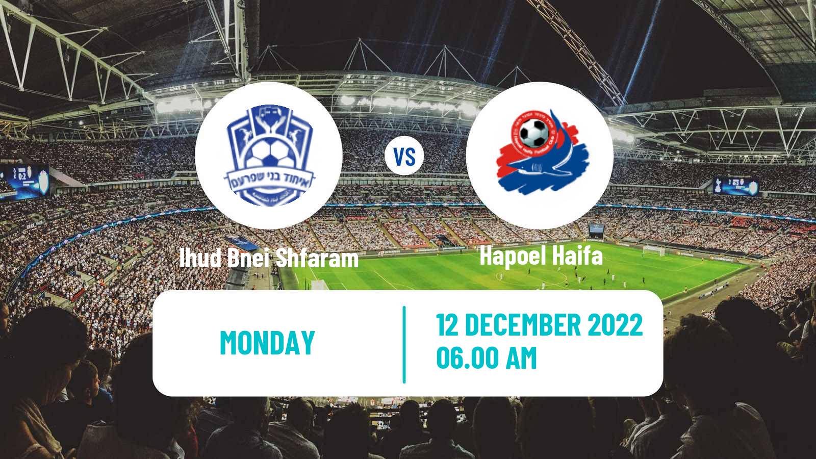 Soccer Israeli State Cup Ihud Bnei Shfaram - Hapoel Haifa