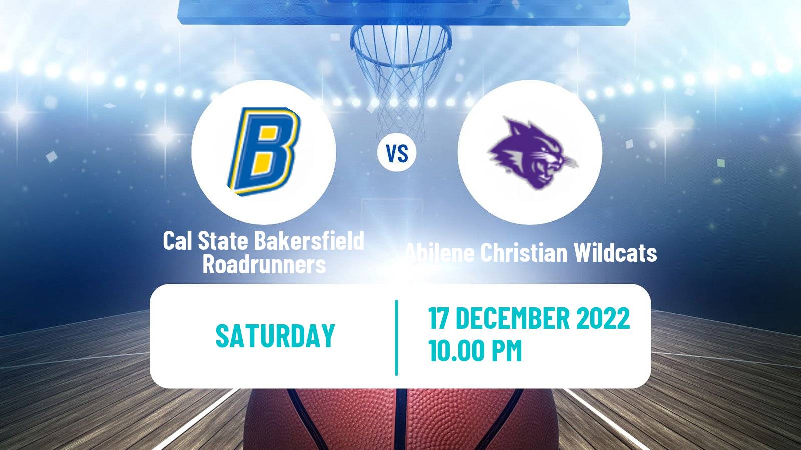 Basketball NCAA College Basketball Cal State Bakersfield Roadrunners - Abilene Christian Wildcats