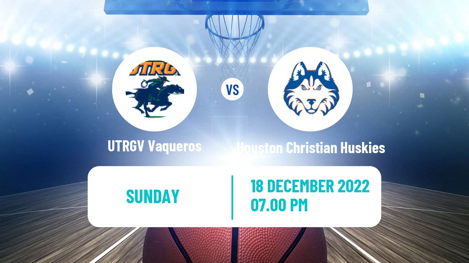 Basketball NCAA College Basketball UTRGV Vaqueros - Houston Christian Huskies