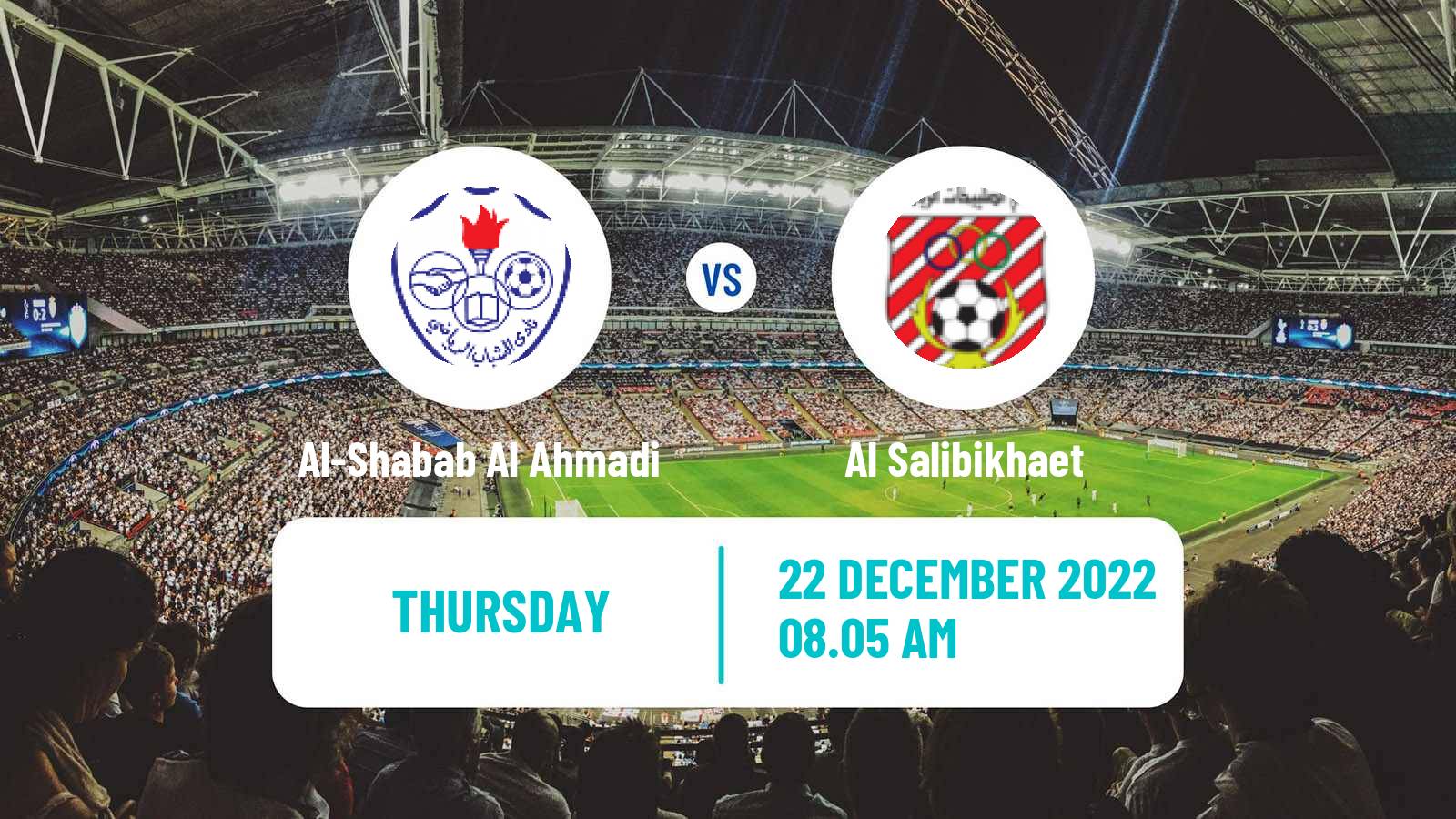 Soccer Kuwaiti Division 1 Al-Shabab Al Ahmadi - Al Salibikhaet