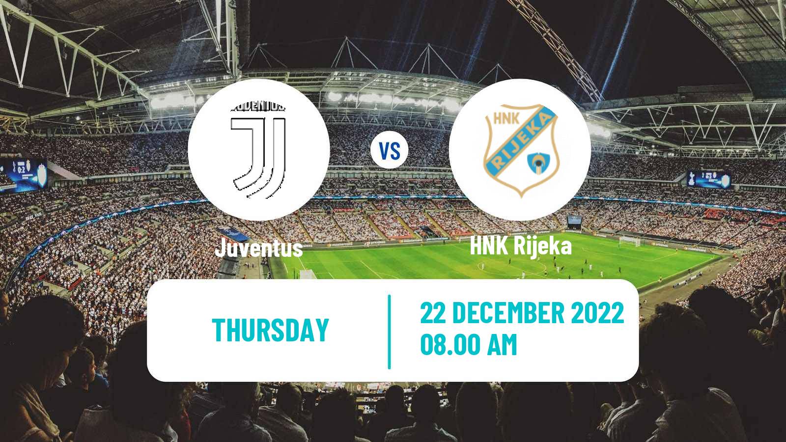 Soccer Club Friendly Juventus - Rijeka