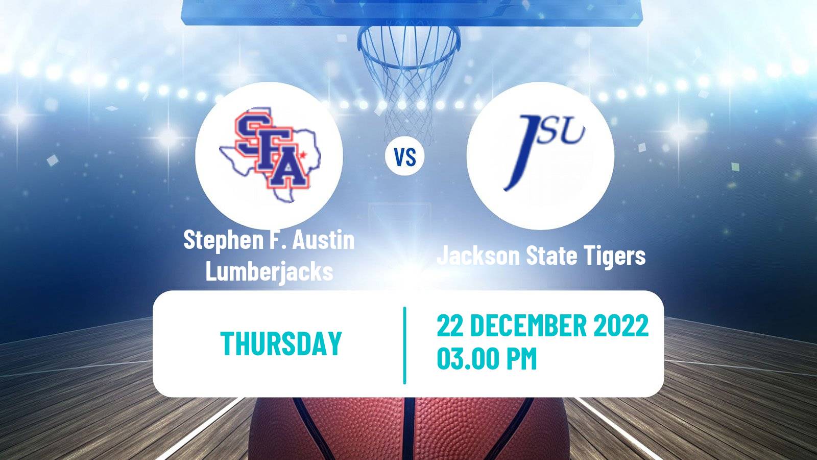 Basketball NCAA College Basketball Stephen F. Austin Lumberjacks - Jackson State Tigers