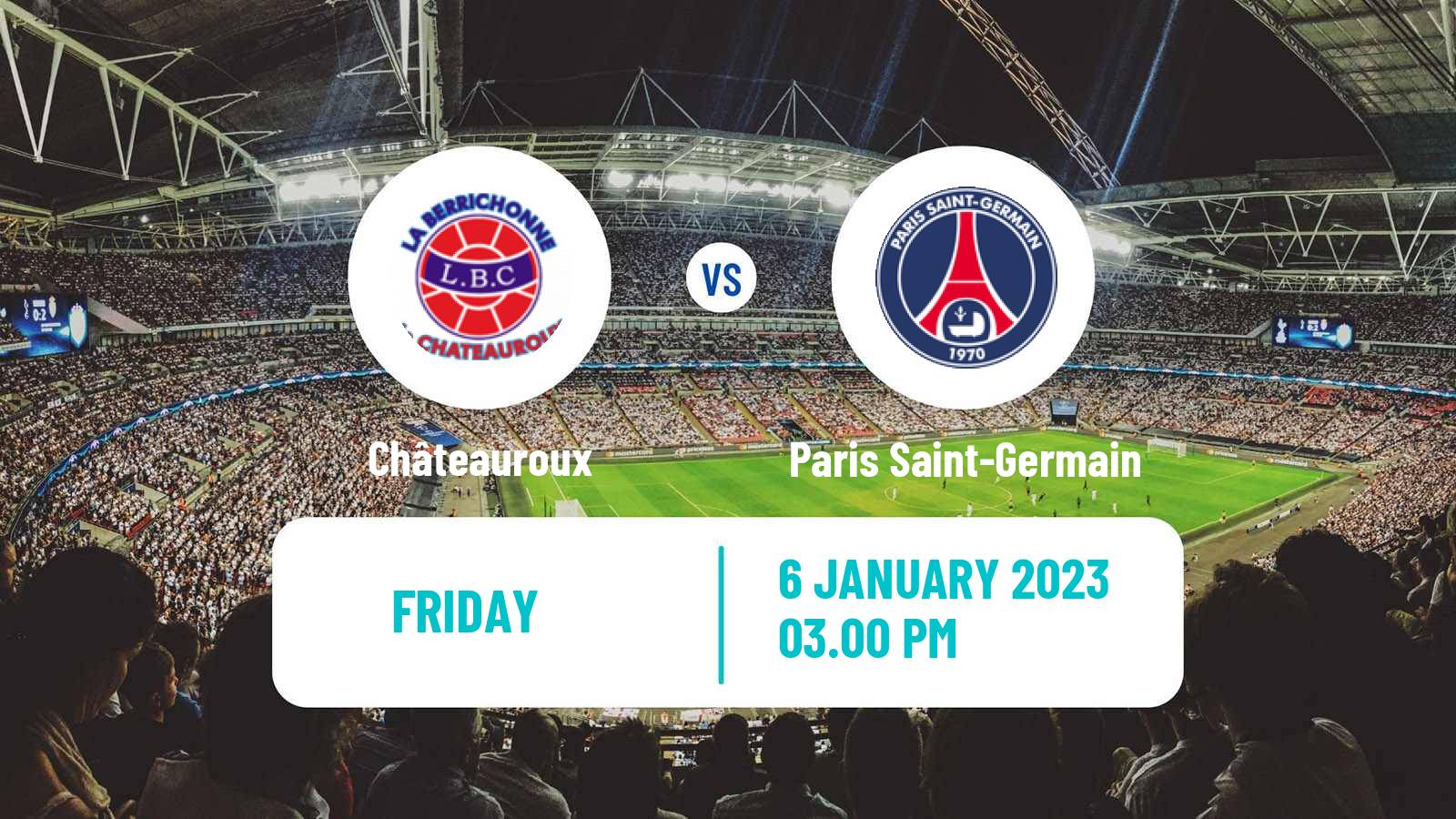 Soccer Coupe De France Châteauroux - Paris Saint-Germain