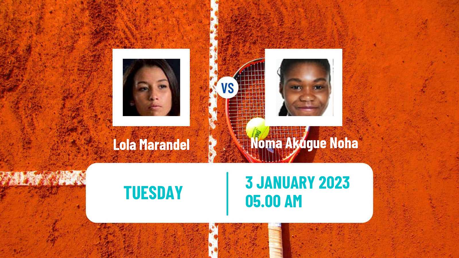 Tennis ITF Tournaments Lola Marandel - Noma Akugue Noha