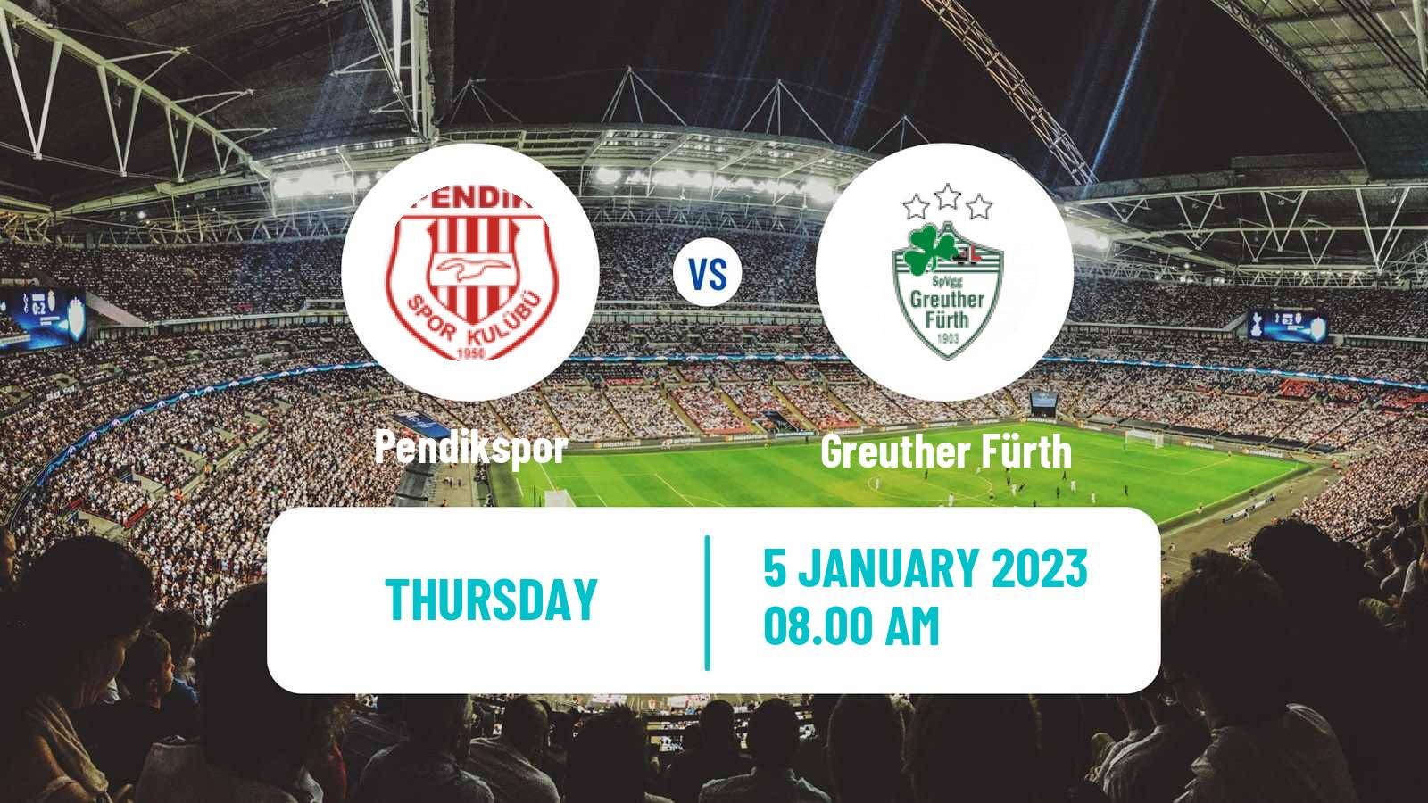 Soccer Club Friendly Pendikspor - Greuther Fürth