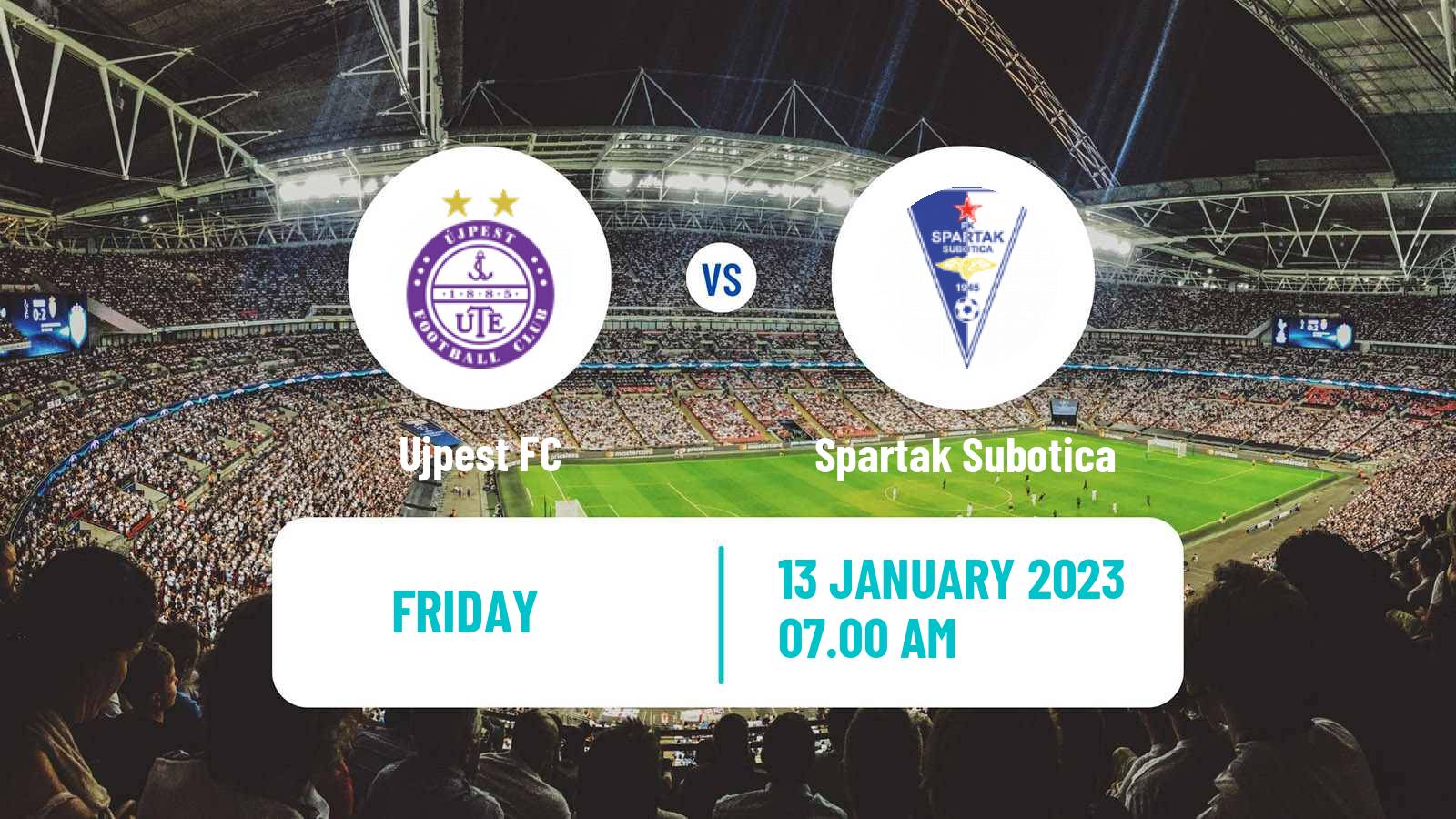 Soccer Club Friendly Ujpest - Spartak Subotica