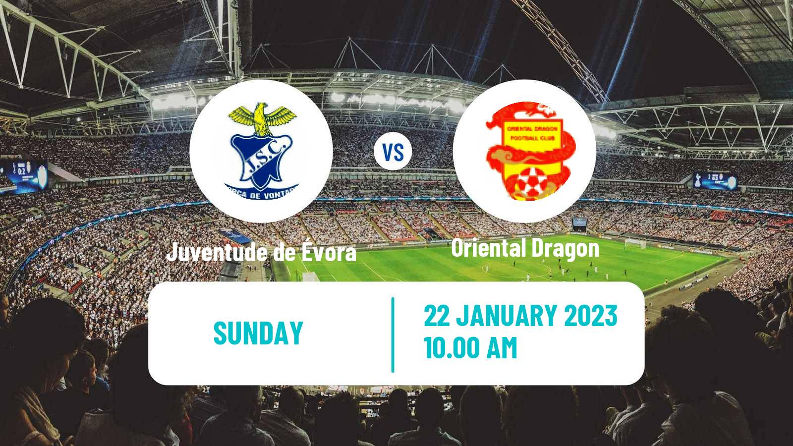 Soccer Campeonato de Portugal Juventude de Évora - Oriental Dragon