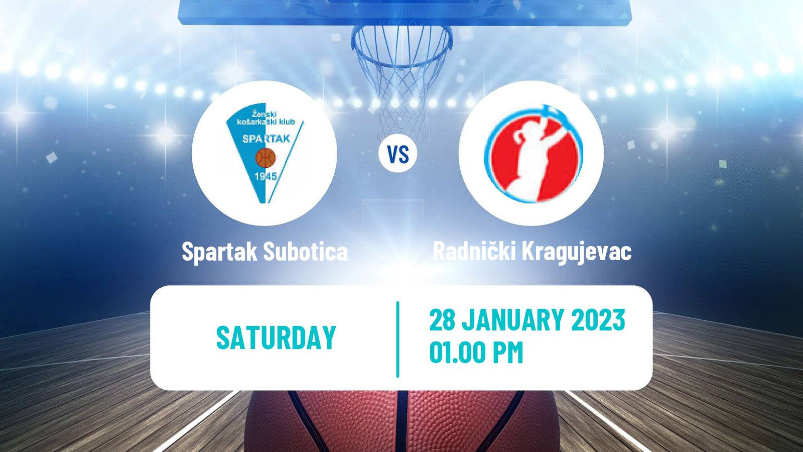 Basketball Serbian 1 ZLS Basketball Women Spartak Subotica - Radnički Kragujevac