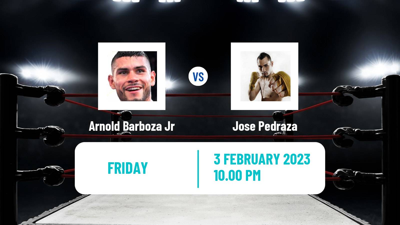 Boxing Boxing Arnold Barboza Jr - Jose Pedraza