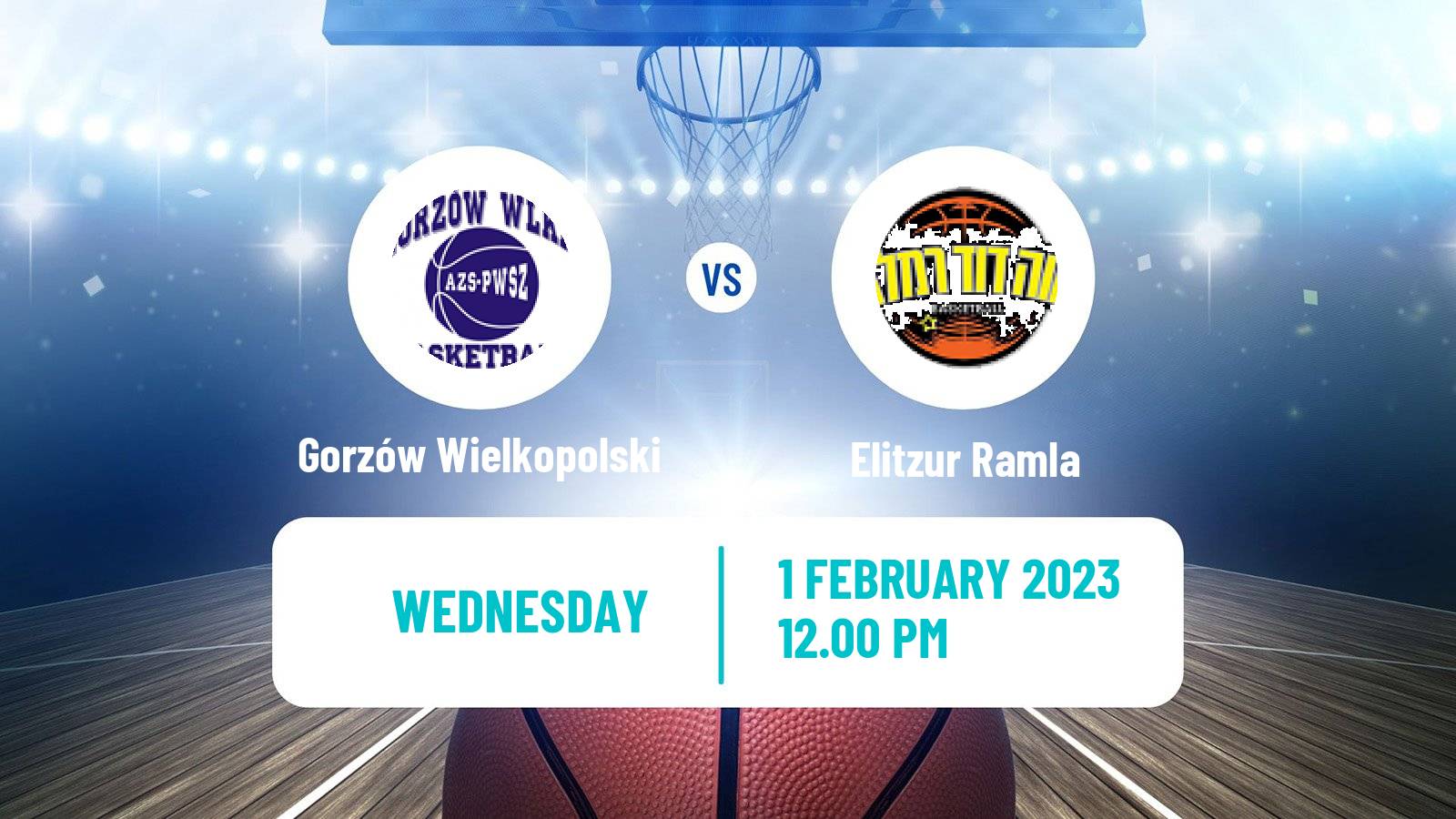 Basketball Eurocup Women Gorzów Wielkopolski - Elitzur Ramla