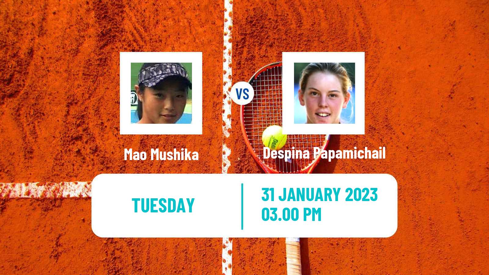 Tennis ITF Tournaments Mao Mushika - Despina Papamichail