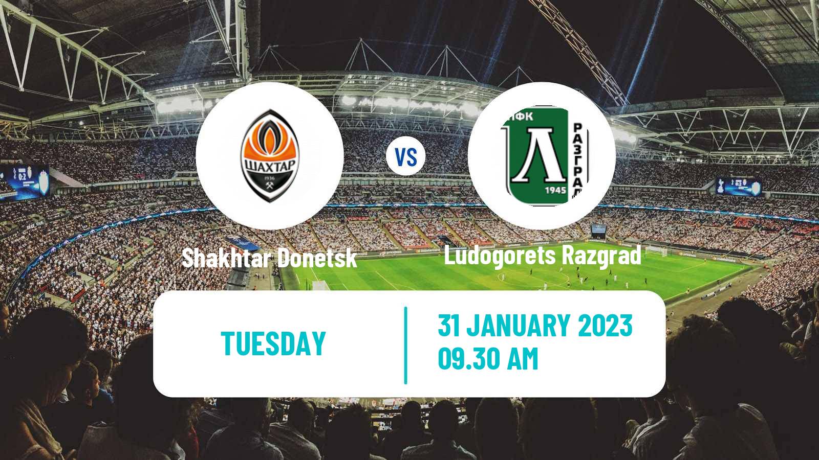 Soccer Club Friendly Shakhtar Donetsk - Ludogorets Razgrad