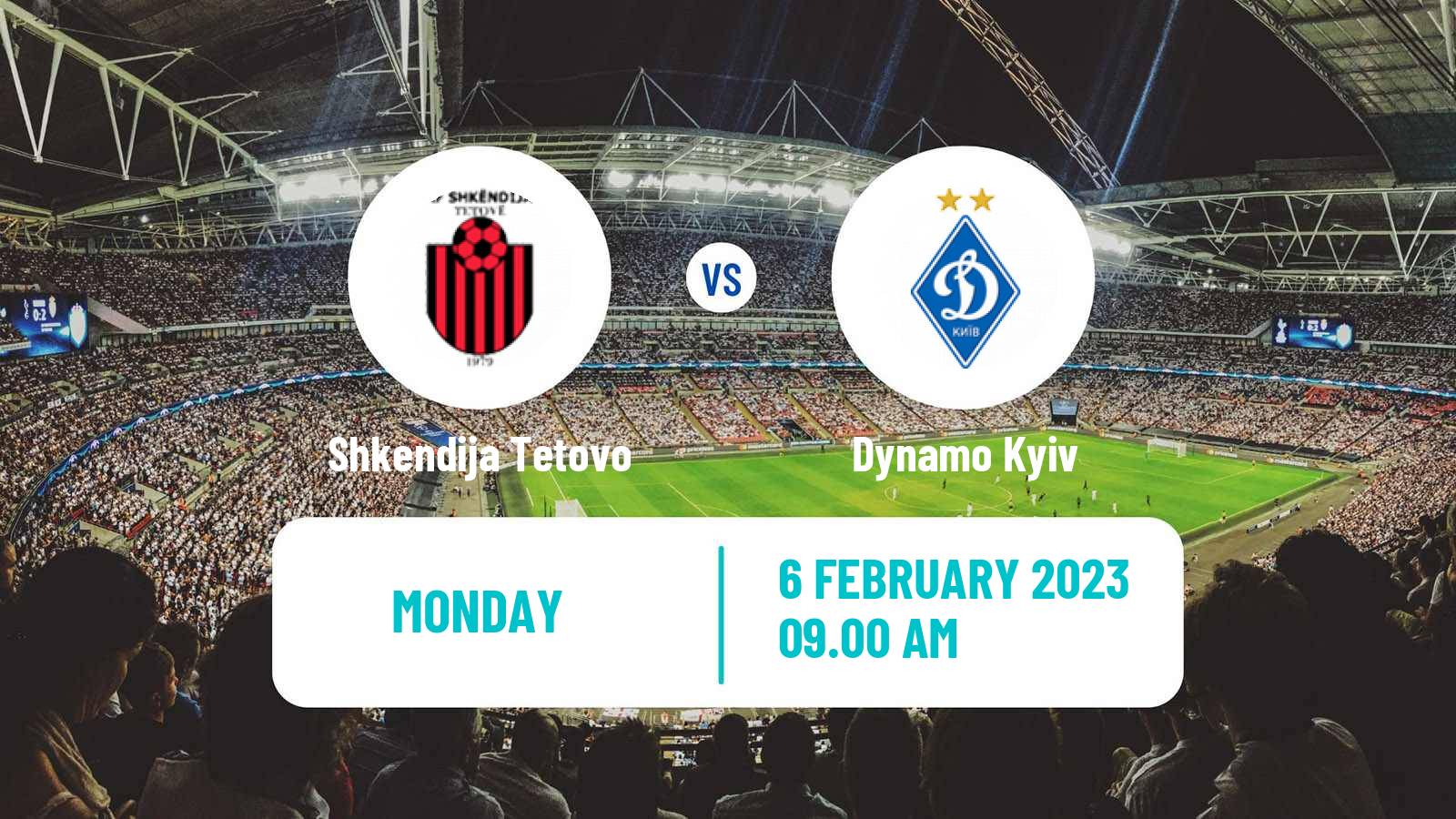 Soccer Club Friendly Shkendija Tetovo - Dynamo Kyiv