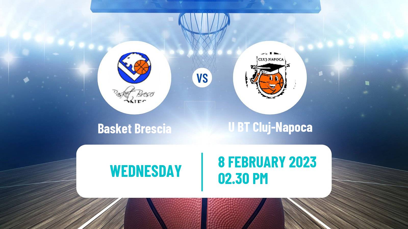 Basketball Eurocup Basket Brescia - U BT Cluj-Napoca