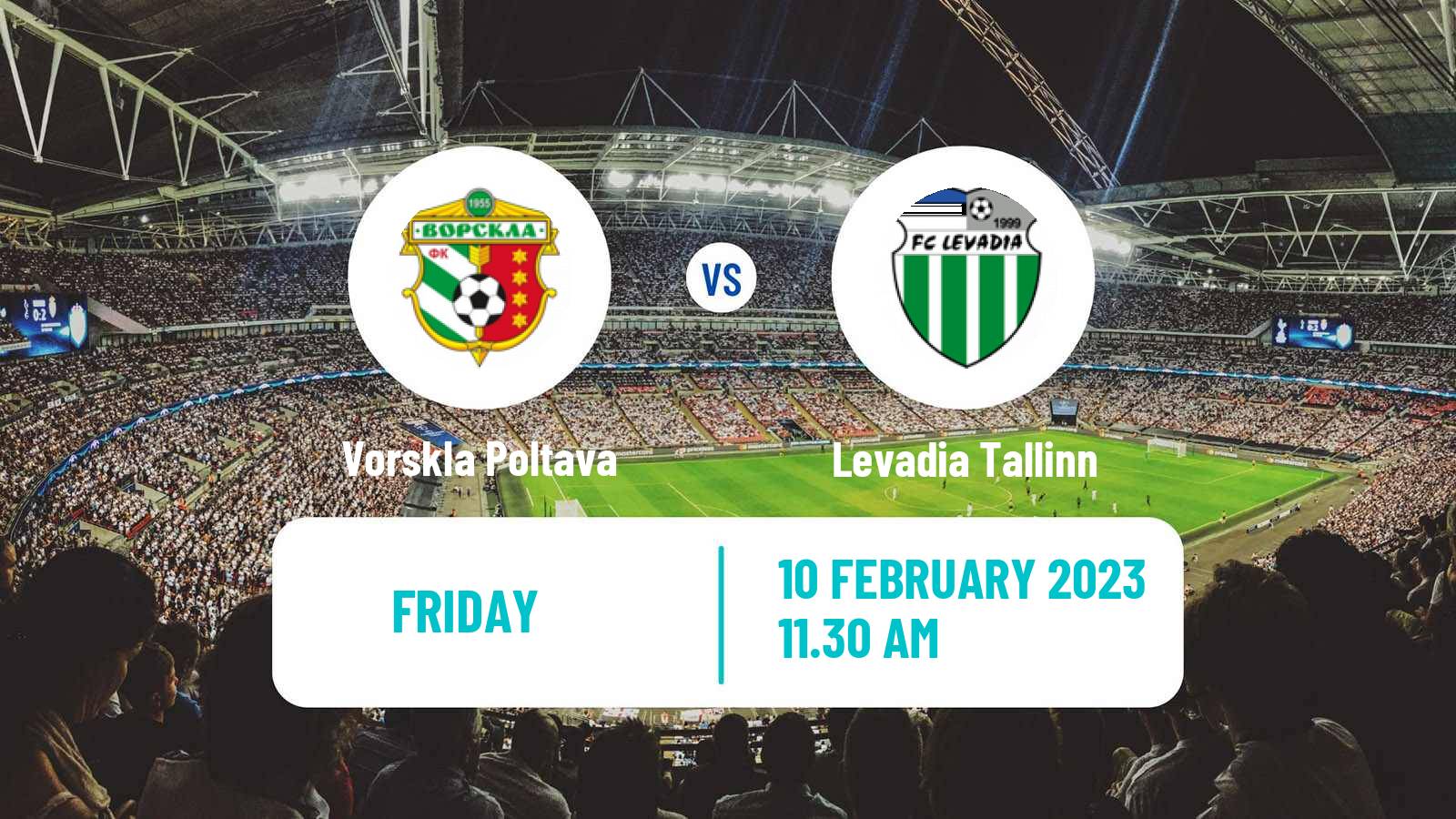 Soccer Club Friendly Vorskla Poltava - Levadia Tallinn