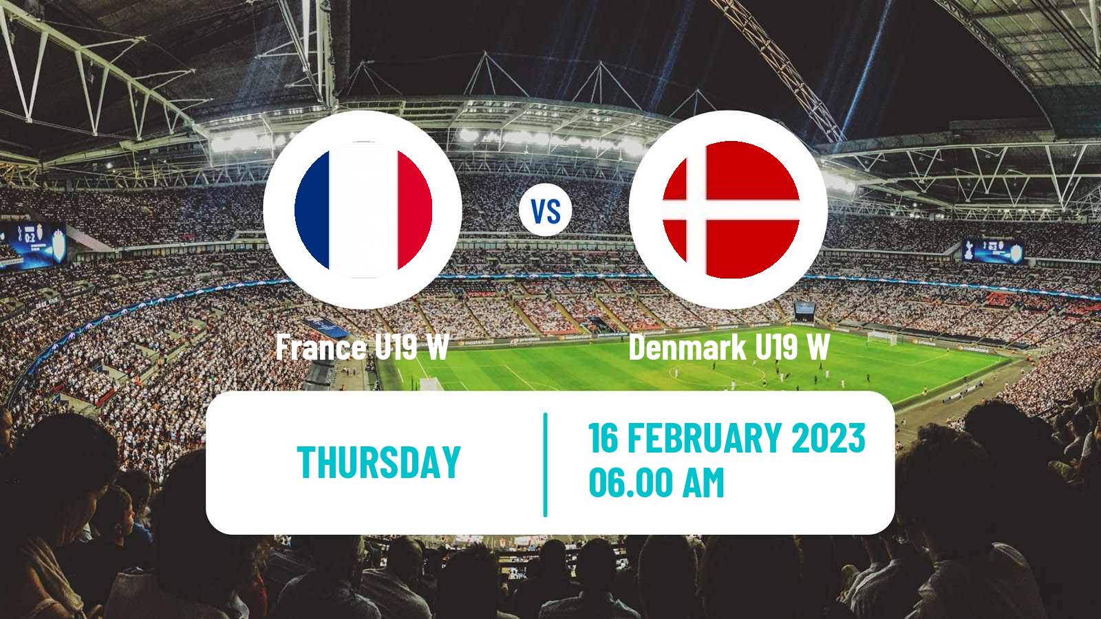 Soccer Friendly International Women France U19 W - Denmark U19 W