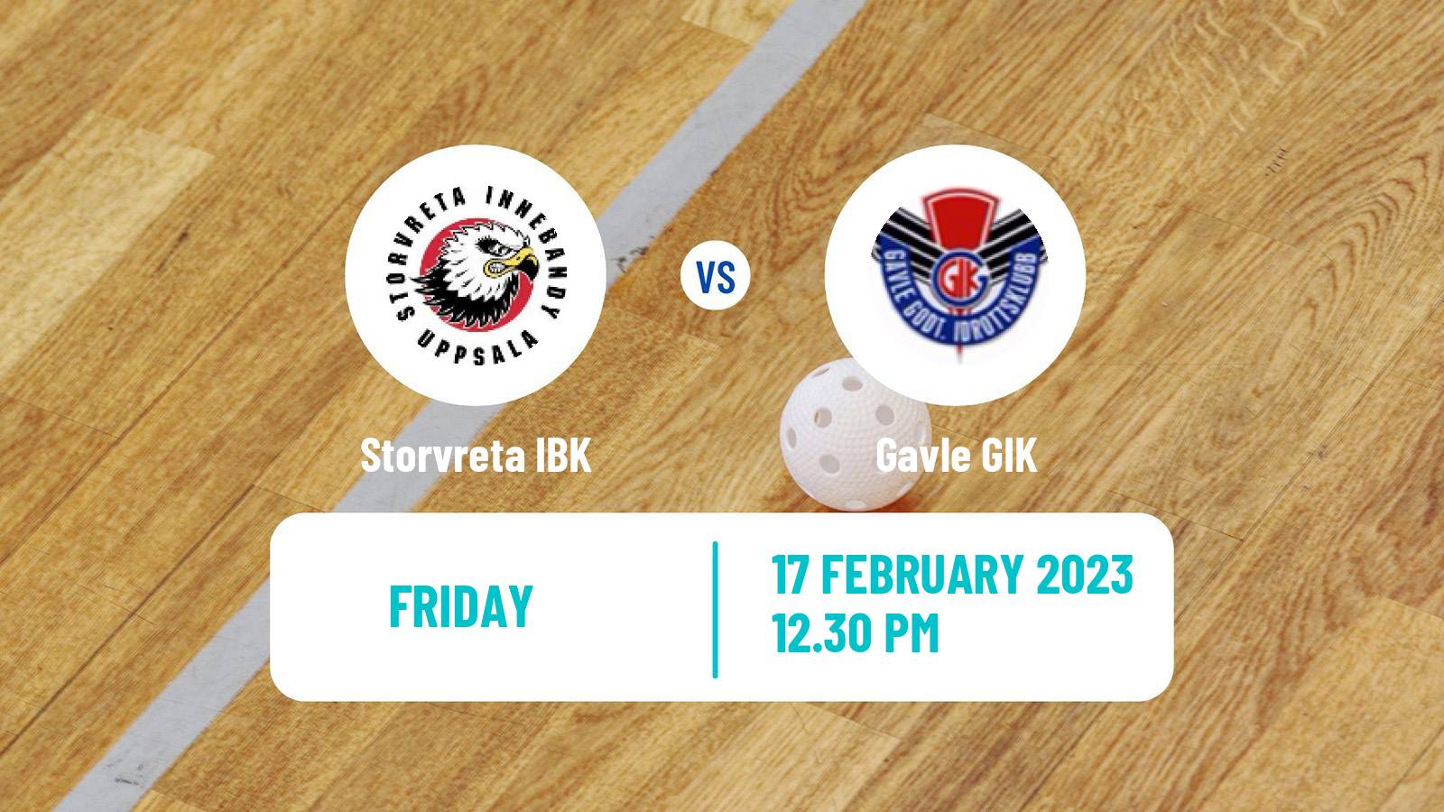 Floorball Swedish Superligan Floorball Storvreta IBK - Gavle GIK