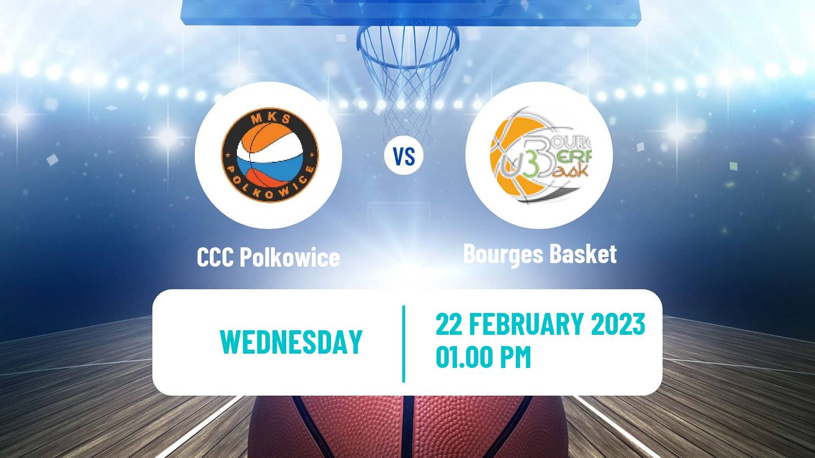 Basketball Euroleague Women CCC Polkowice - Bourges Basket