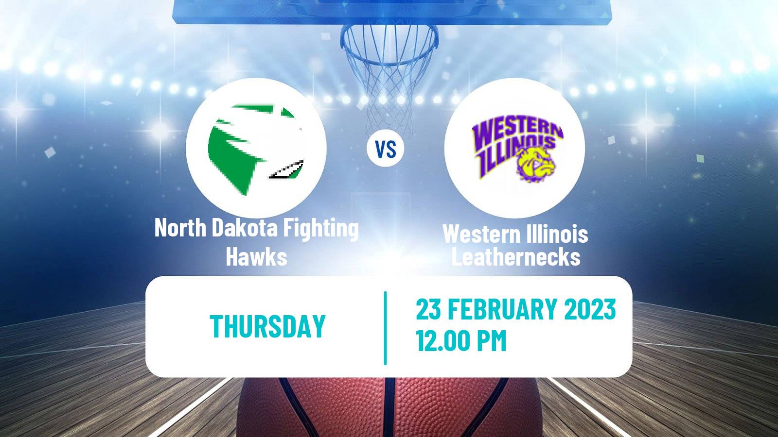 Basketball NCAA College Basketball North Dakota Fighting Hawks - Western Illinois Leathernecks