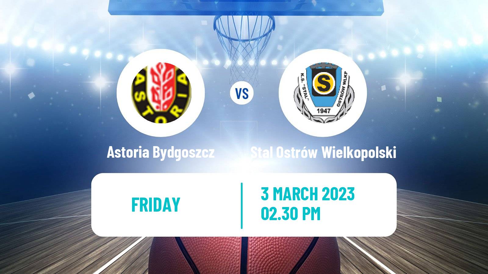 Basketball Polish Basket Liga Astoria Bydgoszcz - Stal Ostrów Wielkopolski