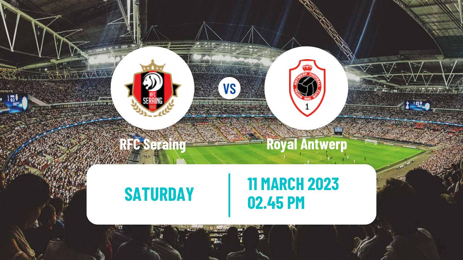 Soccer Belgian Jupiler Pro League Seraing - Royal Antwerp