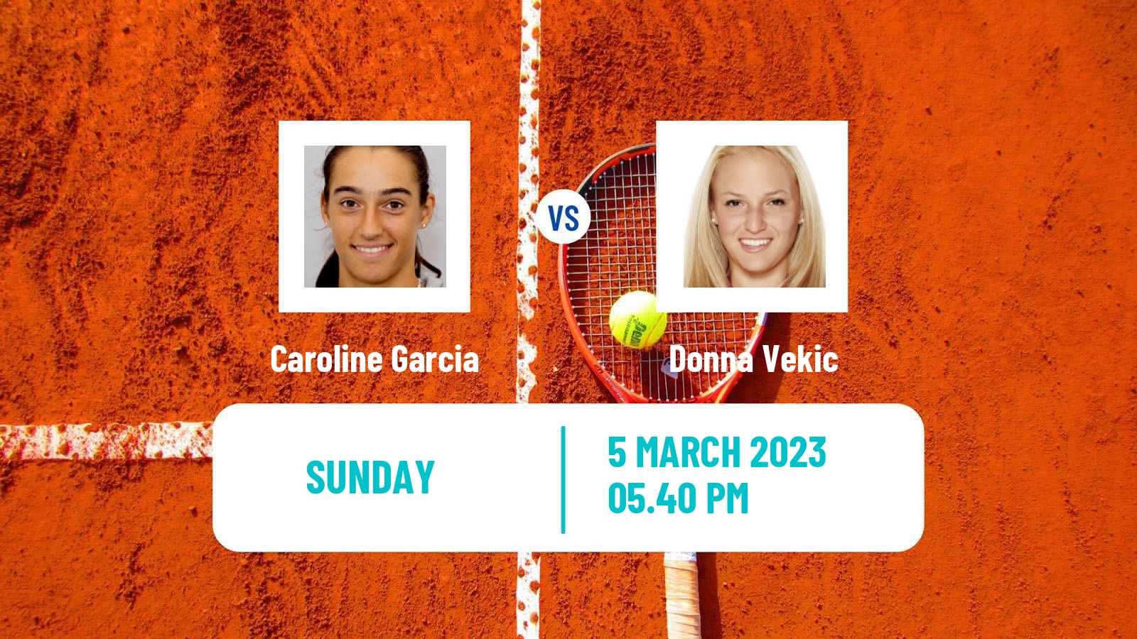 Tennis WTA Monterrey Caroline Garcia - Donna Vekic