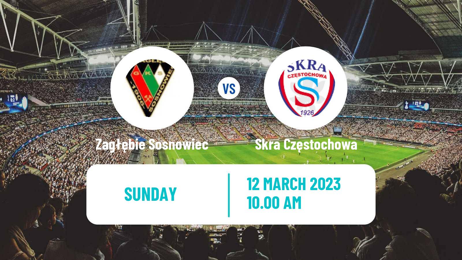 Soccer Polish Division 1 Zagłębie Sosnowiec - Skra Częstochowa